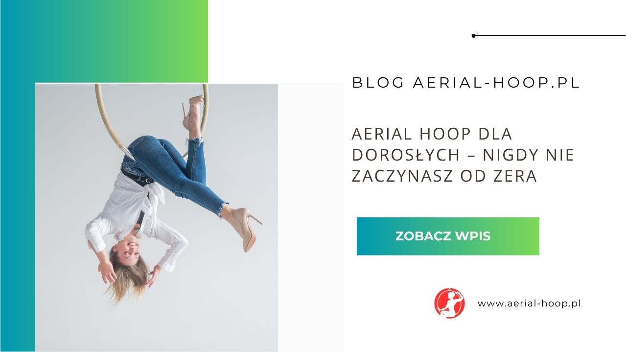 Aerial Hoop dla dorosłych – nigdy nie zaczynasz od zera