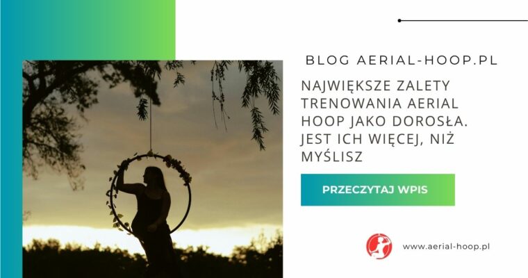 Zalety rozpoczęcia treningów Aerial Hoop w dorosłości