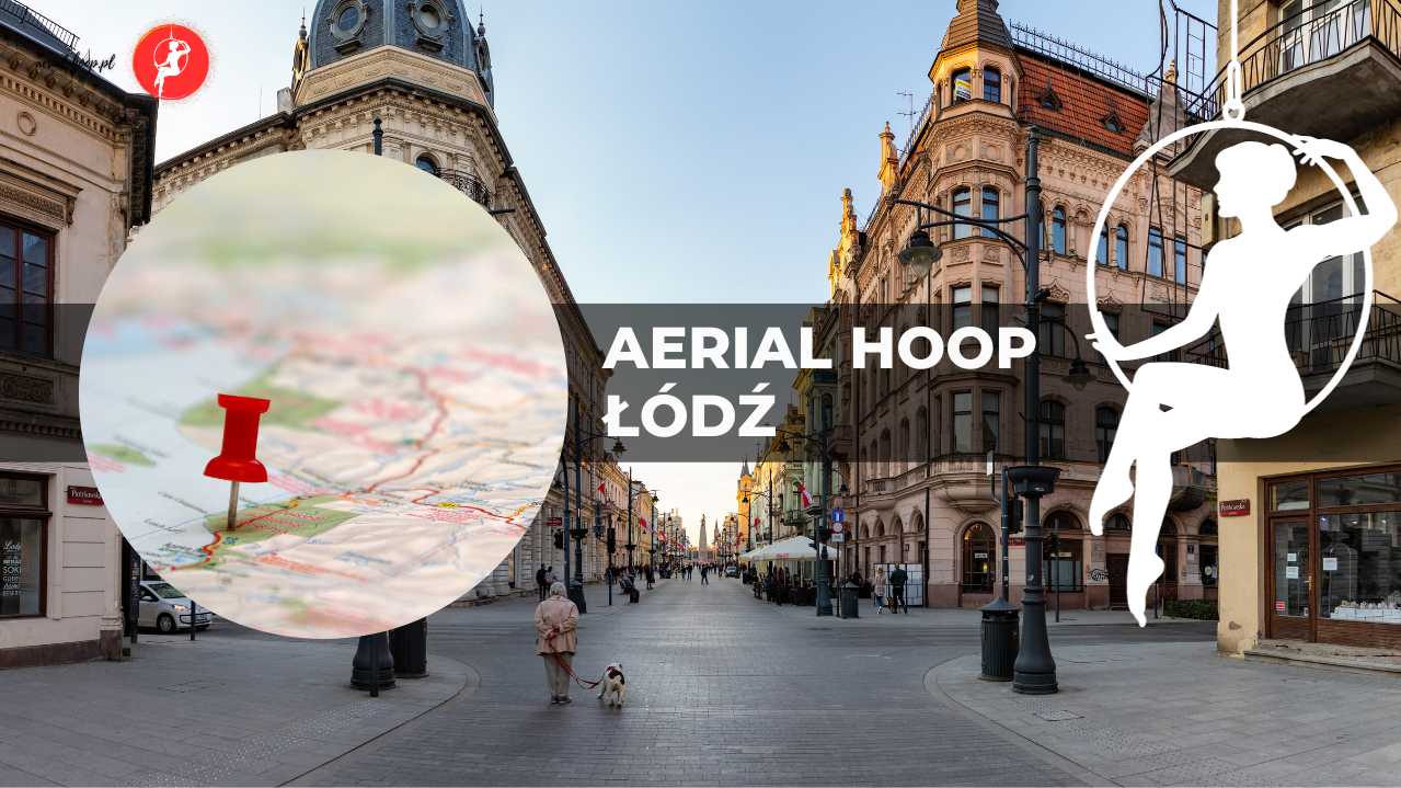 Aerial Hoop Łódź – szkoły i zajęcia