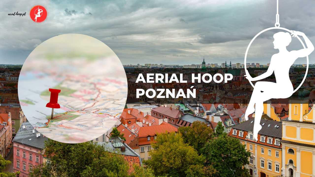 Aerial Hoop Poznań – szkoły i zajęcia
