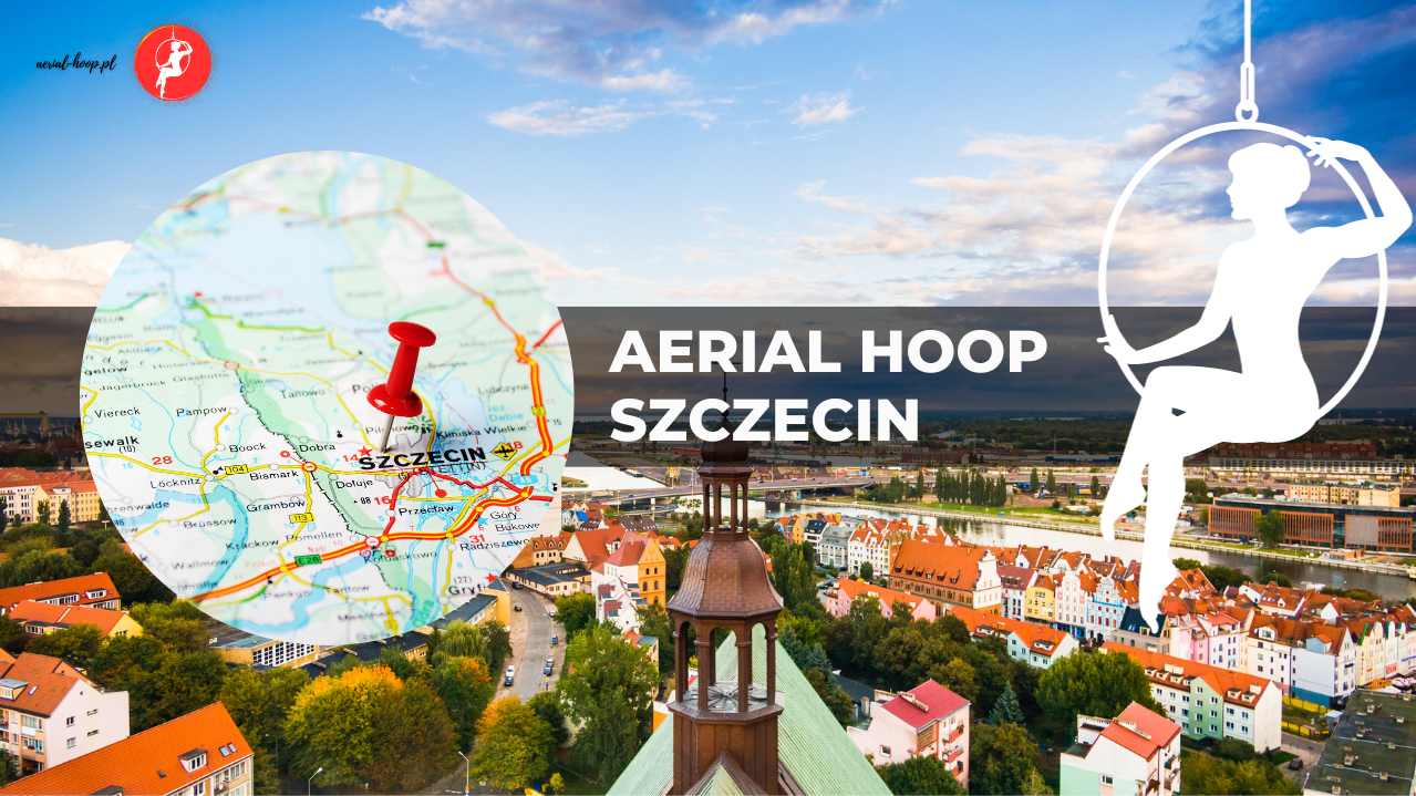 Aerial Hoop Szczecin – szkoły i zajęcia