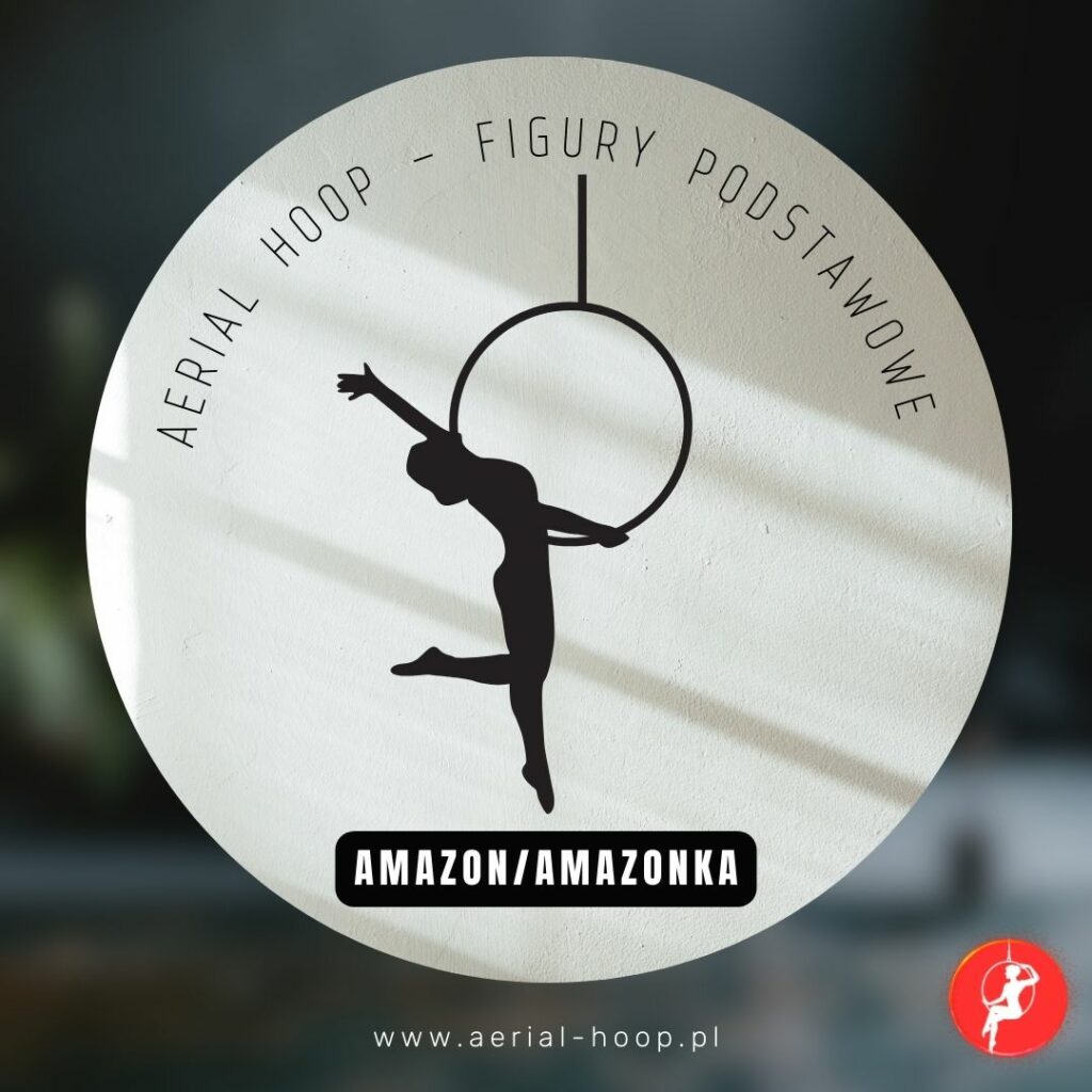 amazonka aerial hoop figury podstawowe