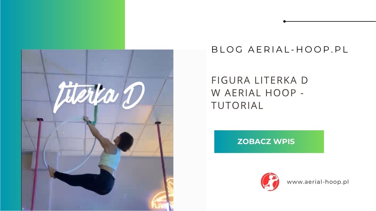 Figura: Literka D w Aerial Hoop. Jak poprawnie wykonać tę figurę na kole akrobatycznym?